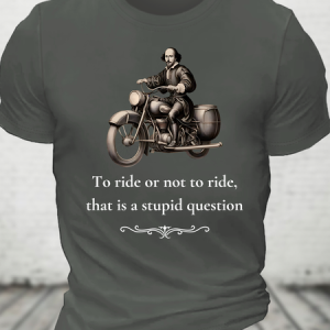 To Ride Or Not To Ride,The Bard Cotton T-Shirt, T-shirts, Lilicloth.com