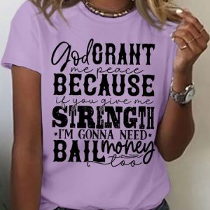 Women's God Crant Me Peace Because If You Give Me Strength I'M Gonna Need Ball Money Too Funny Graphic Printing Loose Text Letters Casual Cotton T-Shirt, T-shirts, Lilicloth.com