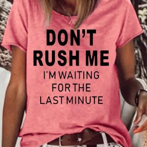 Women's Don‘t Rush Me Letters Casual T-Shirt, T-shirts, Lilicloth.com
