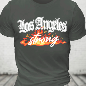 Los Angeles Strong Forest Fire Awareness Cotton T-Shirt, T-shirts, Lilicloth.com