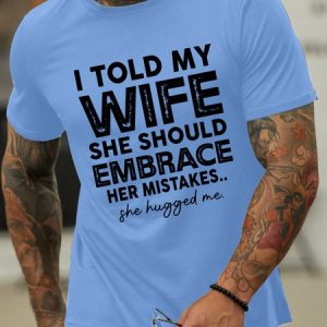 Lilicloth X Manikvskhan I Told My Wife She Should Embrace Her Mistakes Men's T-Shirt, T-shirts, Lilicloth.com