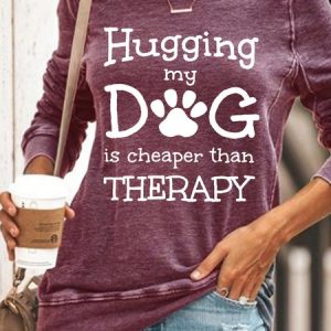 Hugging My Dog Is Cheaper Than Therapy Fit Sweatshirts, Hoodies&Sweatshirts, Lilicloth.com