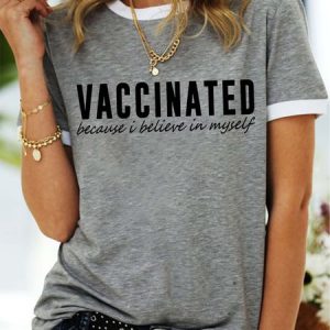 Vaccinated because i believe in myself Women's round neck T-shirt, T-shirts, Lilicloth.com