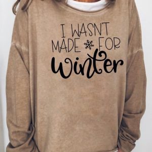 I wasn’t made for Winter Sweatshirts, Hoodies&Sweatshirts, Lilicloth.com