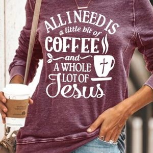 Womens All I Need Is A Little Bit Of Coffee And A Whole Lot Of Jesus Crew Neck Sweatshirt, Hoodies&Sweatshirts, Lilicloth.com