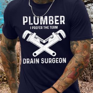 Men's The plumber I Prefer The Term Drain Surgeon Funny Graphic Printing Crew Neck Casual Cotton Text Letters T-Shirt, T-shirts, Lilicloth.com