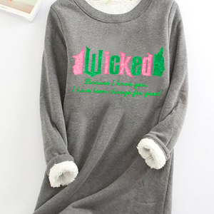 Wicked Because I Knew You I Have Been Change For Good Casual Fluff Fleece Fabric Sweatshirt, Hoodies&Sweatshirts, Lilicloth.com