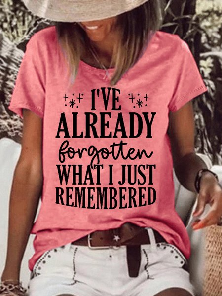 Women's I've Already Forgotten What I Just Remembered Letters Crew Neck Casual T-Shirt, T-shirts, Lilicloth.com