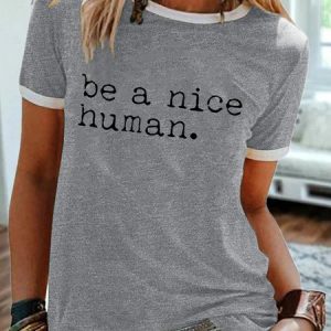 Women's Be A Nice Human Casual T-Shirt, T-shirts, Lilicloth.com