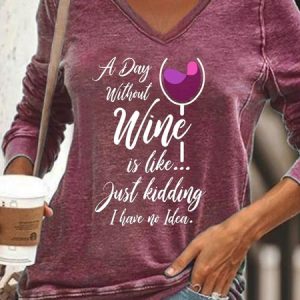 A Day Without Wine Is Like Just Kidding Women's Casual Sweatshirts, Hoodies&Sweatshirts, Lilicloth.com