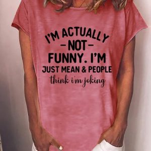 I'm Actually Not Funny I'm Just Mean And People Think I'm Joking Women's T-Shirt, T-shirts, Lilicloth.com