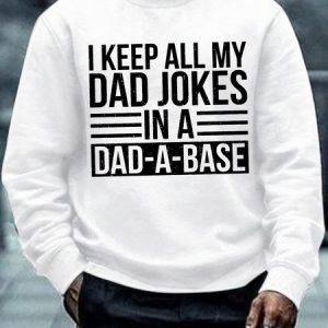 Men's I Keep All My Dad Jokes In A Dad A Base Funny Graphic Printing Casual Cotton-Blend Loose Sweatshirt, Hoodies&Sweatshirts, Lilicloth.com