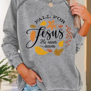 Women Fall for Jesus, He Never Leaves Simple Loose Sweatshirt, Hoodies&Sweatshirts, Lilicloth.com