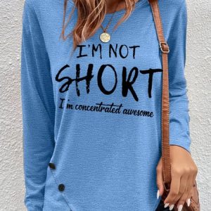 Women's funny I'm Not Short I'm Concentrated Awesome Cotton-Blend Long Sleeve Top, Long sleeves, Lilicloth.com