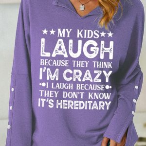 Lilicloth X Manikvskhan My Kids Laugh Because They Think I’m Crazy Women's Shawl Collar Sweatshirt, Hoodies&Sweatshirts, Lilicloth.com