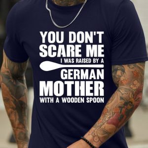 Lilicloth X Jessanjony You Don't Scare Me I Was Raised By A German Mother With A Wooden Spoon Men's T-Shirt, T-shirts, Lilicloth.com