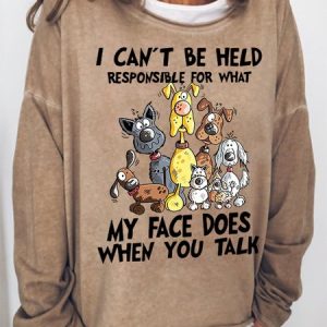 Women I Can’T Be Held Responsible For What My Face Does When You Talk Simple Sweatshirt, Hoodies&Sweatshirts, Lilicloth.com