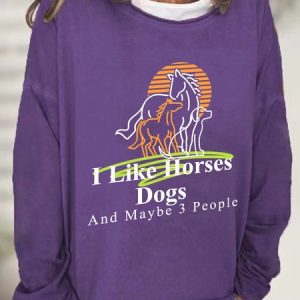 I Like Horses Dogs And Maybe 3 People Casual Sweatshirt, Hoodies&Sweatshirts, Lilicloth.com