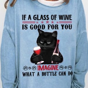 If A Glass Of Wine Is Good For You Imagine What A Bottle Can Do Womens Sweatshirt, Hoodies&Sweatshirts, Lilicloth.com