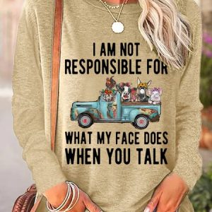 I Am Not Responsible For What My Face Does When You Talk Women's Long Sleeve T-Shirt, Long sleeves, Lilicloth.com