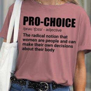 Pro Choice Definition Feminist Women's Rights My Choice Casual Short Sleeve T-Shirt, T-shirts, Lilicloth.com