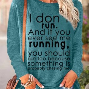 I Don't Run And If You Ever See Me Running You Should Run Too Women's Long Sleeve T-Shirt, Long sleeves, Lilicloth.com
