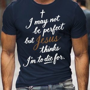 I May Not Be Perfect Men's Short Sleeve T-Shirt, T-shirts, Lilicloth.com