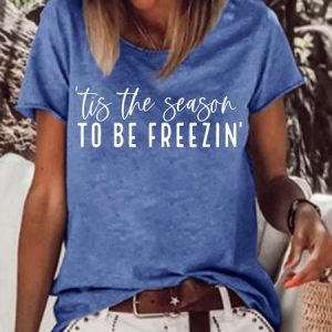 Women's Tis The Season To Be Freezin Funny Graphic Print Christmas Casual Cotton-Blend T-Shirt, T-shirts, Lilicloth.com