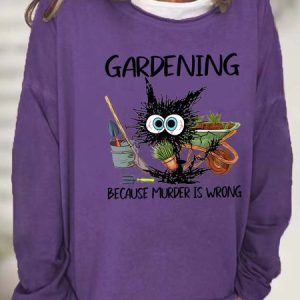 Women Gardening Because Murder Is Wrong Casual Sweatshirt, Hoodies&Sweatshirts, Lilicloth.com