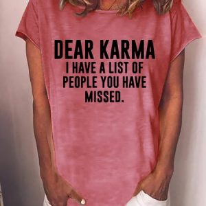 Dear Karma I Have A List Of People You Have Missed Women's T-Shirt, T-shirts, Lilicloth.com