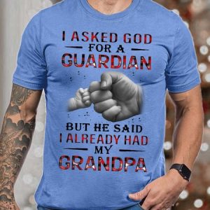 Men's I Asked God For A Guardian But He Said I Already Had My Grandpa Fit Cotton Casual T-shirt, T-shirts, Lilicloth.com