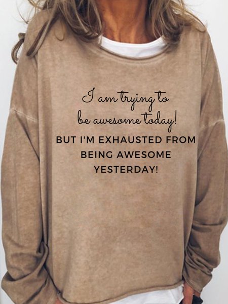 Lilicloth X Kat8lyst I Am Trying To Be Awesome Today But I'm Exhausted From Being Awesome Yesterday Women's Sweatshirt, Hoodies&Sweatshirts, Lilicloth.com