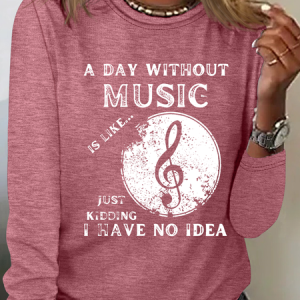 A Day Without Music Is Like Just Kidding, I Have No Idea Casual Long Sleeve Shirt, Long sleeves, Lilicloth.com