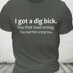 I Got A Dig Bick Cotton T-Shirt, T-shirts, Lilicloth.com