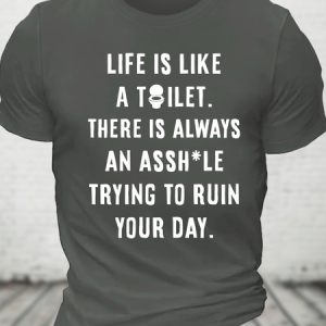 Life Is Like A Toilet Cotton T-Shirt, T-shirts, Lilicloth.com