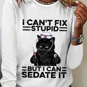Women‘s Funny Black Cat Nurse I Can't Fix Stupid But I Can Sedate It Cotton-Blend Long Sleeve Top, Long sleeves, Lilicloth.com