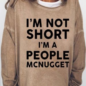 Womens Funny I Am Not Short I Am A People McNugget Casual Sweatshirt, Hoodies&Sweatshirts, Lilicloth.com