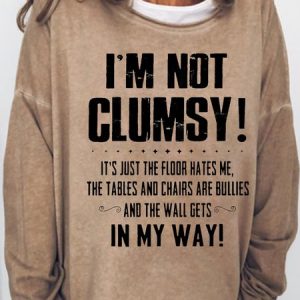 Womens I'm Not Clumsy Casual Sweatshirt, Hoodies&Sweatshirts, Lilicloth.com
