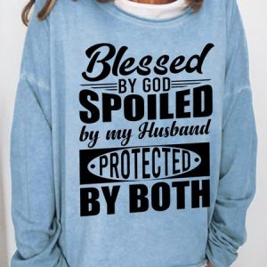 Women Funny Blessed By God Spoiled By My Husband Protected By Both Sweatshirt, Hoodies&Sweatshirts, Lilicloth.com