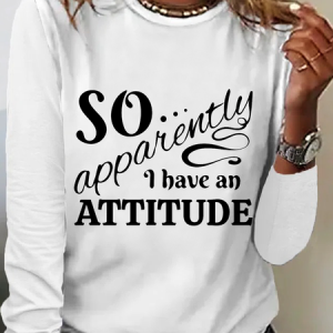 Women’s Funny So Apparently I Have An Attitude Graphic Long Sleeve Top, Long sleeves, Lilicloth.com