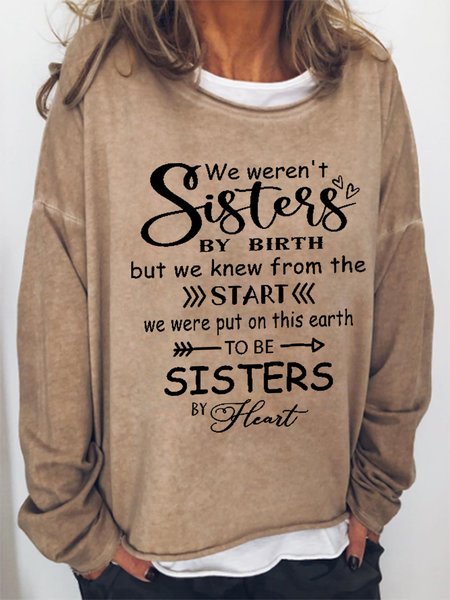 Women Funny Graphic We weren't sisters by birth To be sisters by heart Sweatshirt, Hoodies&Sweatshirts, Lilicloth.com