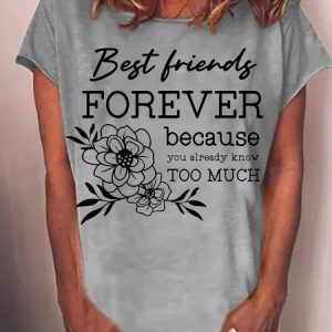 Women's funny Best Friends Because You Already Know Too Much Casual T-Shirt, T-shirts, Lilicloth.com