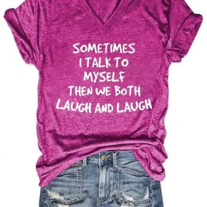 SomeTimes I Talk To Myself Women's V-Neck T-Shirt, T-shirts, Lilicloth.com