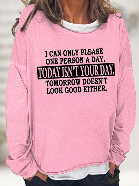 Women's I Can Only Please One Person A Day Today Isn't Your Funny Text Letters Graphic Print Crew Neck Sweatshirt, Hoodies&Sweatshirts, Lilicloth.com