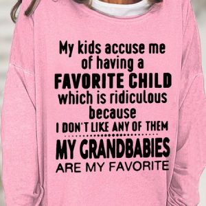 My Kids Accuse Me Of Having A Favorite Child Which Is Ridiculous Womens Sweatshirt, Hoodies&Sweatshirts, Lilicloth.com