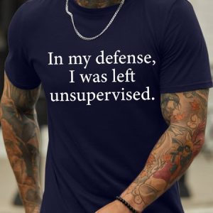Men's In My Defense I Was Left Unsupervised Funny Graphic Print Cotton Text Letters Casual T-Shirt, T-shirts, Lilicloth.com