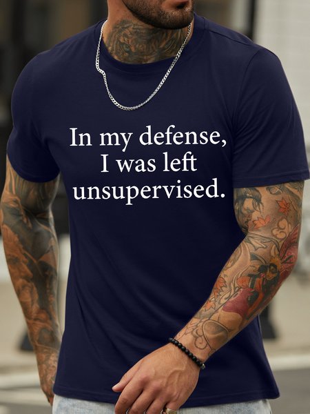 Men's In My Defense I Was Left Unsupervised Funny Graphic Print Cotton Text Letters Casual T-Shirt, T-shirts, Lilicloth.com