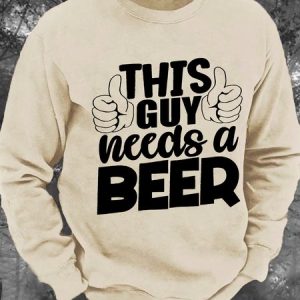 This Guy Needs A Beer Men's Casual Sweatshirt, Hoodies&Sweatshirts, Lilicloth.com
