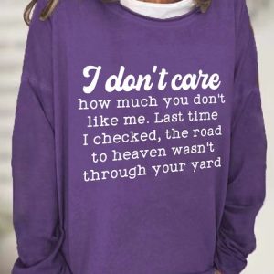 I Don't Care How Much You Don't Like Me Casual Sweatshirt, Hoodies&Sweatshirts, Lilicloth.com