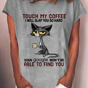 Touch My Coffee Able To Find You Cotton-Blend T-Shirt, T-shirts, Lilicloth.com